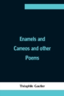 Image for Enamels and Cameos and other Poems