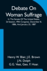 Image for Debate On Woman Suffrage In The Senate Of The United States, 2d Session, 49th Congress, December 8, 1886, And January 25, 1887