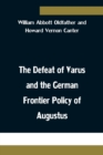 Image for The Defeat of Varus and the German Frontier Policy of Augustus