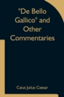 Image for De Bello Gallico and Other Commentaries