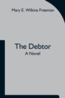 Image for The Debtor A Novel