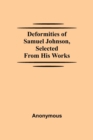 Image for Deformities Of Samuel Johnson, Selected From His Works
