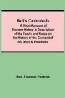 Image for Bell&#39;S Cathedrals; A Short Account Of Romsey Abbey; A Description Of The Fabric And Notes On The History Of The Convent Of Ss. Mary &amp; Ethelfleda