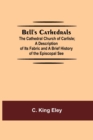 Image for Bell&#39;S Cathedrals; The Cathedral Church Of Carlisle; A Description Of Its Fabric And A Brief History Of The Episcopal See