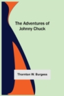 Image for The Adventures Of Johnny Chuck