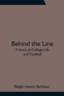 Image for Behind the Line : A Story of College Life and Football