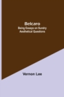Image for Belcaro; Being Essays On Sundry Aesthetical Questions