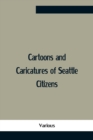 Image for Cartoons And Caricatures Of Seattle Citizens