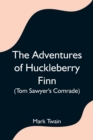 Image for The Adventures of Huckleberry Finn (Tom Sawyer&#39;s Comrade)