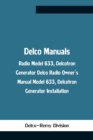Image for Delco Manuals : Radio Model 633, Delcotron Generator Delco Radio Owner&#39;S Manual Model 633, Delcotron Generator Installation