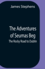 Image for The Adventures Of Seumas Beg; The Rocky Road To Dublin