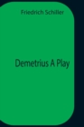 Image for Demetrius A Play