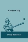 Image for Catcher Craig