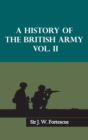 Image for A History of the British Army, Vol. II