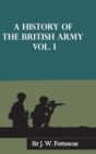 Image for A History of the British Army, Vol. I