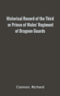 Image for Historical Record of the Third, or Prince of Wales&#39; Regiment of Dragoon Guards