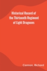 Image for Historical Record of the Thirteenth Regiment of Light Dragoons