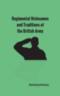Image for Regimental Nicknames and Traditions of the British Army