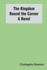 Image for The Kingdom Round the Corner A Novel