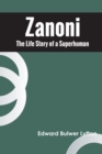Image for Zanoni The Life Story of a Superhuman