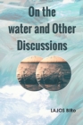 Image for On the water and Other Discussions
