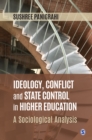 Image for Ideology, Conflict and State Control in Higher Education: A Sociological Analysis