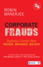 Image for Corporate frauds: business crimes now bigger, broader, bolder