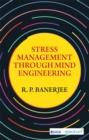 Image for Stress management through mind engineering