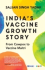 Image for India&#39;s vaccine growth story  : from cowpox to vaccine maitri