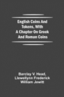 Image for English Coins And Tokens, With A Chapter On Greek And Roman Coins