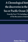 Image for A chronological history of the discoveries in the South Sea or Pacific Ocean (Volume IV); From the Year 1723, Including a History of The Buccaneers of America