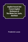 Image for English-French and French-English dictionary of the motor car, cycle, and boat