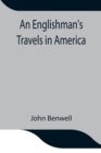 Image for An Englishman&#39;s Travels in America; His Observations of Life and Manners in the Free and Slave States