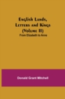 Image for English Lands, Letters and Kings (Volume II) : From Elizabeth to Anne