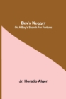 Image for Ben&#39;S Nugget; Or, A Boy&#39;S Search For Fortune