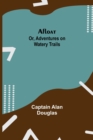 Image for Afloat; or, Adventures on Watery Trails