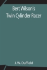 Image for Bert Wilson&#39;s Twin Cylinder Racer