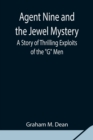 Image for Agent Nine and the Jewel Mystery : A Story of Thrilling Exploits of the G Men