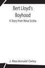 Image for Bert Lloyd&#39;s Boyhood : A Story from Nova Scotia
