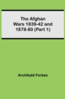 Image for The Afghan Wars 1839-42 and 1878-80 (Part 1)