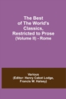 Image for The Best of the World&#39;s Classics, Restricted to Prose (Volume II) - Rome