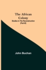 Image for The African Colony : Studies in the Reconstruction (Part-III)