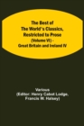 Image for The Best of the World&#39;s Classics, Restricted to Prose (Volume VI) - Great Britain and Ireland IV