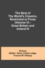 Image for The Best of the World&#39;s Classics, Restricted to Prose (Volume V) - Great Britain and Ireland III