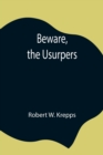 Image for Beware, the Usurpers