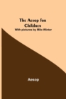 Image for The Aesop for Children; With pictures by Milo Winter