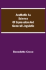 Image for Aesthetic as Science of Expression and General Linguistic