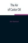 Image for The Air of Castor Oil