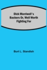 Image for Dick Merriwell&#39;s Backers Or, Well Worth Fighting For