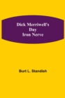 Image for Dick Merriwell&#39;s Day Iron Nerve